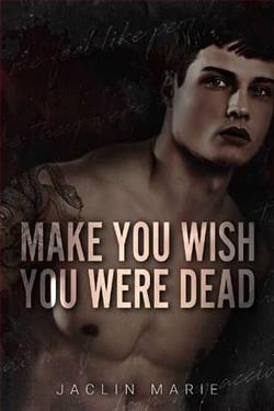 Make You Wish You Were Dead