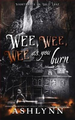 Wee, wee, wee, as you burn