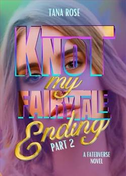Knot My Fairytale Ending: Part 2