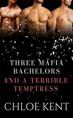 Three Mafia Bachelors and a Terrible Temptress
