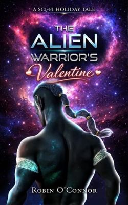 The Alien Warrior’s Valentine