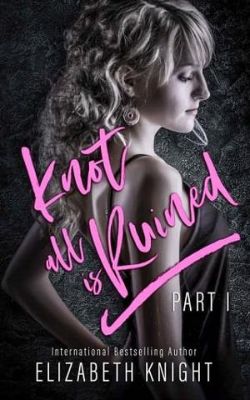 Knot All Is Ruined: Part 1