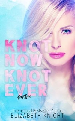 Knot Now Knot Ever
