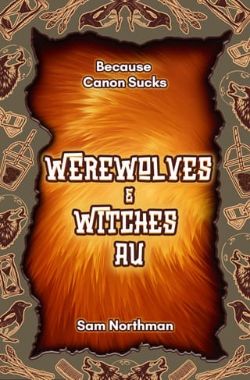 Werewolves and Witches AU