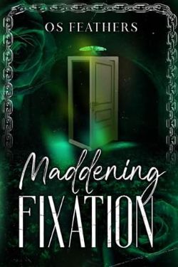 Maddening Fixation