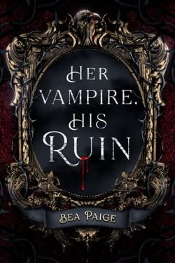 Her Vampire, His Ruin