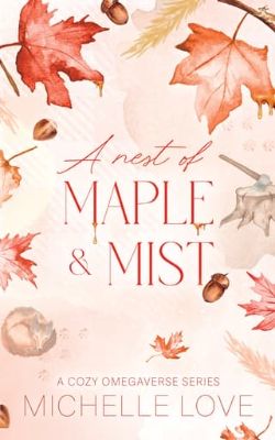 A Nest of Maple & Mist