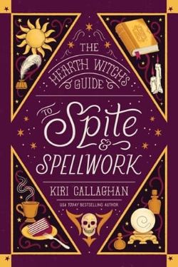 The Hearth Witch’s Guide to Spite & Spellwork