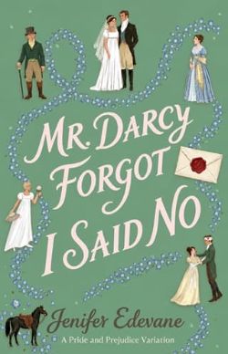 Mr. Darcy Forgot I Said No