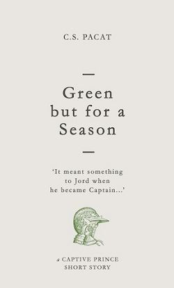 Green but for a Season (Captive Prince Short Stories 1)