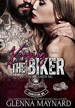 Keeping The Biker (Royal Bastards MC: Charleston, WV 4)