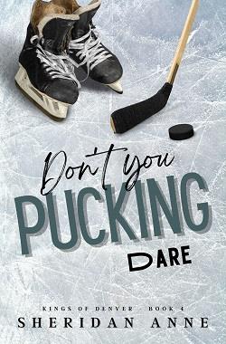 Don’t You Pucking Dare (Kings of Denver 4)