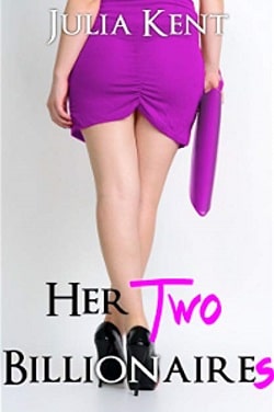 Her Two Billionaires (Her Billionaires 3) by Julia Kent