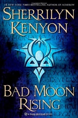 Bad Moon Rising (Dark-Hunter 17) by Sherrilyn Kenyon