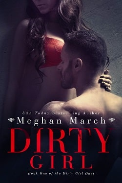 Dirty Girl (Dirty Girl Duet 1) by Meghan March.jpg