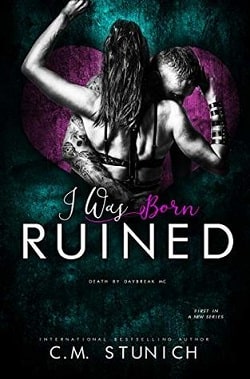 I Was Born Ruined (Death by Daybreak MC 1) by C.M. Stunich