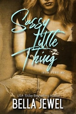 Sassy Little Thing (Iron Fury MC 4) by Bella Jewel