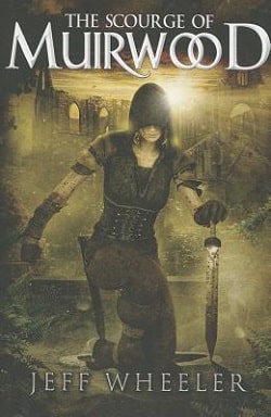 The Scourge of Muirwood (Legends of Muirwood 3) by Jeff Wheeler