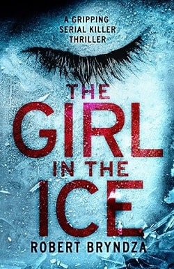 The Girl in the Ice (Detective Erika Foster 1) by Robert Bryndza
