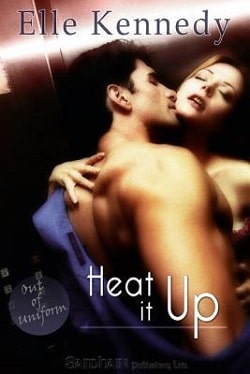 Heat It Up (Out of Uniform 4) by Elle Kennedy