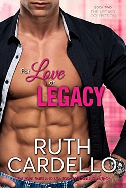 For Love or Legacy (Legacy Collection 2) by Ruth Cardello