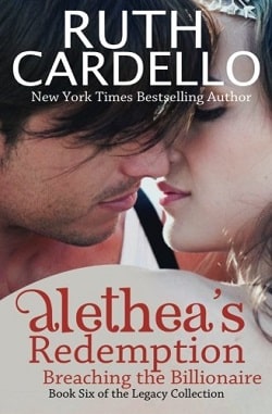 Breaching the Billionaire: Aletheas Redemption (Legacy Collection 6) by Ruth Cardello