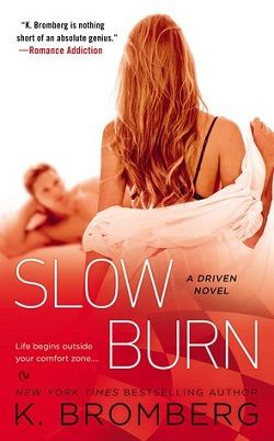 Slow Burn (Driven 5) by K. Bromberg