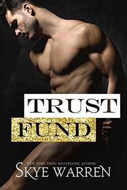 Trust Fund (The Trust Fund Duet 0.50) by Skye Warren
