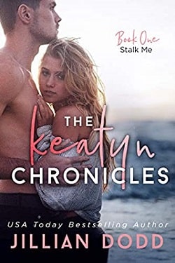 Stalk Me (The Keatyn Chronicles 1) by Jillian Dodd