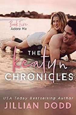 Adore Me (The Keatyn Chronicles 4.5) by Jillian Dodd