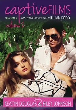 Captive Films: Season 1.2 (Captive Films 2) by Jillian Dodd