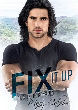 Fix It Up (Torus Intercession 3) by Mary Calmes