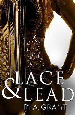 Lace & Lead by M.A. Grant