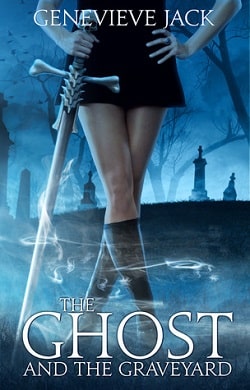 The Ghost and the Graveyard (Knight Games 1) by Genevieve Jack