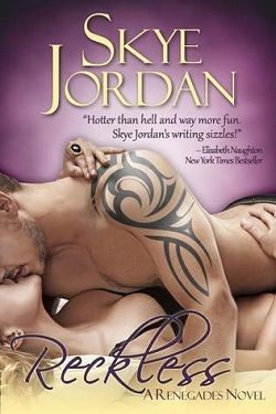 Reckless (Renegades 1) by Skye Jordan