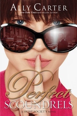 Perfect Scoundrels (Heist Society 3) by Ally Carter