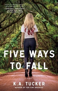 Five Ways to Fall (Ten Tiny Breaths 4) by K.A. Tucker