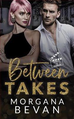 Between Takes by Morgana Bevan