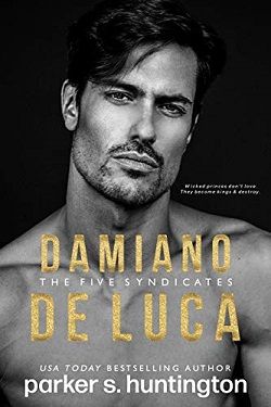 Damiano De Luca (The Five Syndicates) by Parker S. Huntington