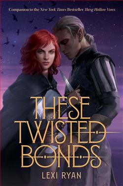 These Twisted Bonds (These Hollow Vows 2) by Lexi Ryan