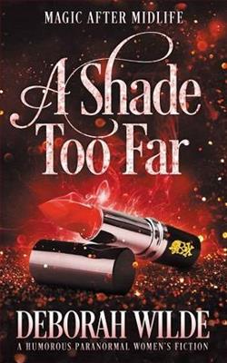 A Shade Too Far by Deborah Wilde