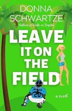 Leave It On The Field (Grand Slam 3) by Donna Schwartze