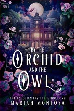 By the Orchid and the Owl by Mariah Montoya