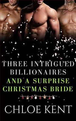 Three Intrigued Billionaires and a Surprise Christmas Bride by Chloe Kent