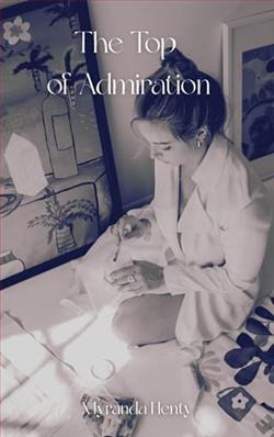 The Top of Admiration by Myranda Henty