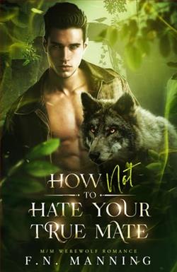 How Not to Hate Your True Mate by F.N. Manning