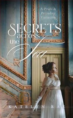 Secrets Across the Sea by Katelyn Rae