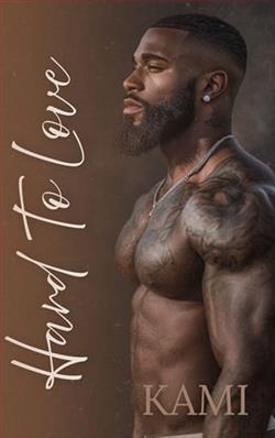 Hard To Love by Kami Holt