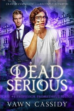 Dead Serious Case 4 Professor Prometheus Plume by Vawn Cassidy