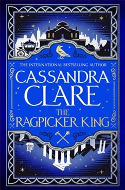 The Ragpicker King by Cassandra Clare